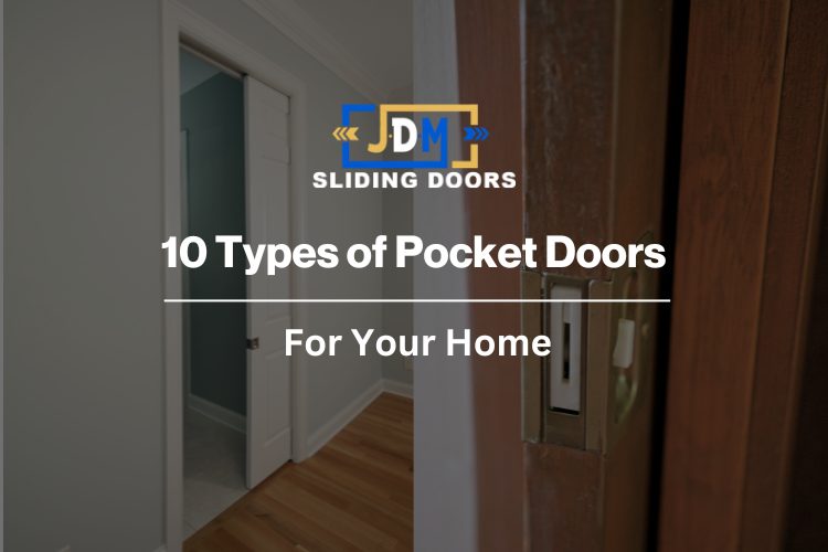 10 Types of Pocket Doors for Your Home: A Complete Guide