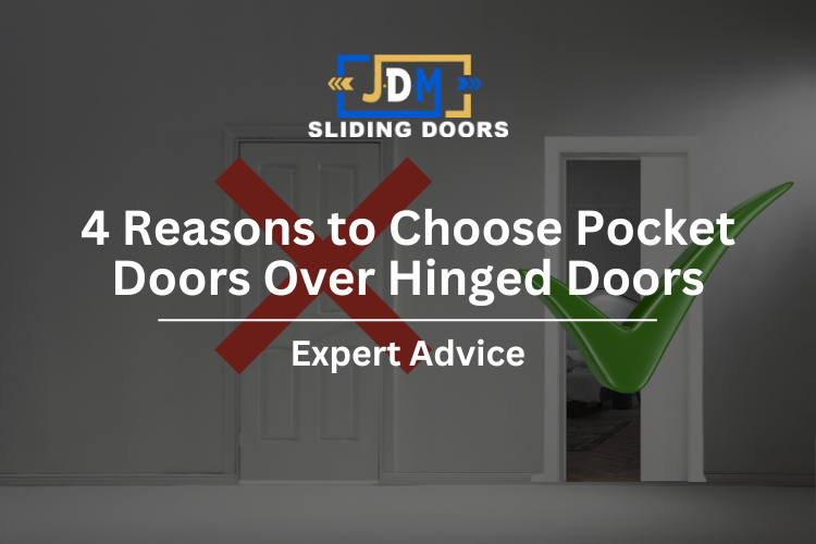 4 Reasons to Choose Pocket Doors Over Hinged Doors
