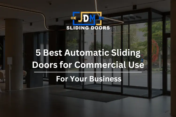5 Best Automatic Sliding Doors for Commercial Use
