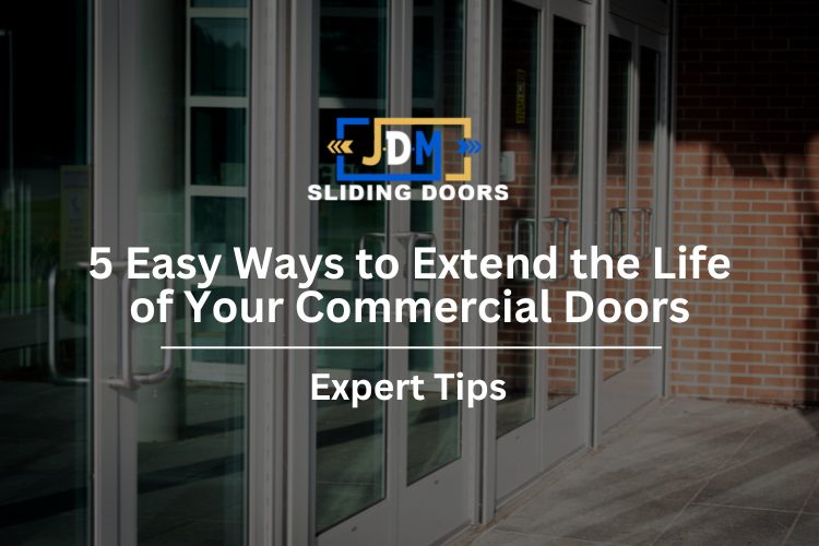 5 Easy Ways to Extend the Life of Your Commercial Doors