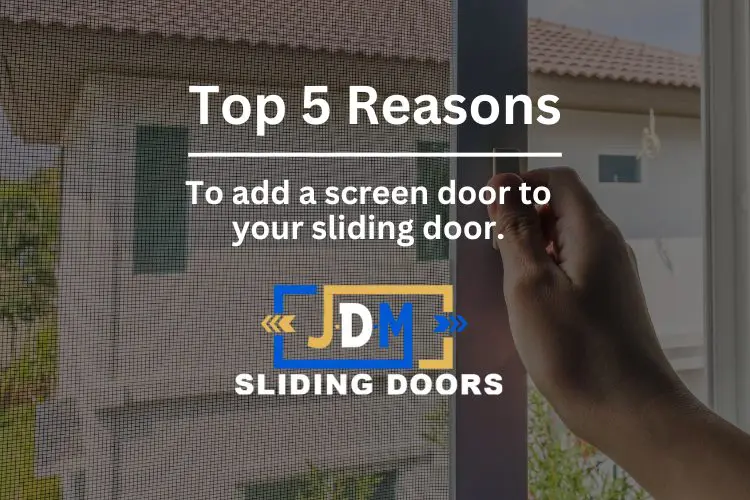 5 Reasons to Add a Retractable Screen Door to Your Sliding Door - JDM Sliding Doors