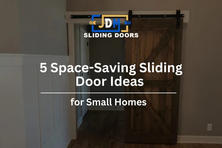 5 Space-Saving Sliding Door Ideas for Small Homes