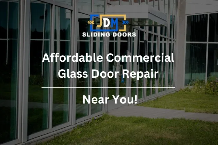 Affordable Commercial Glass Door Repair Near You