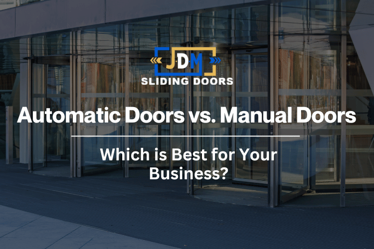Automatic vs. Manual Doors: Which is Best for Your Business?