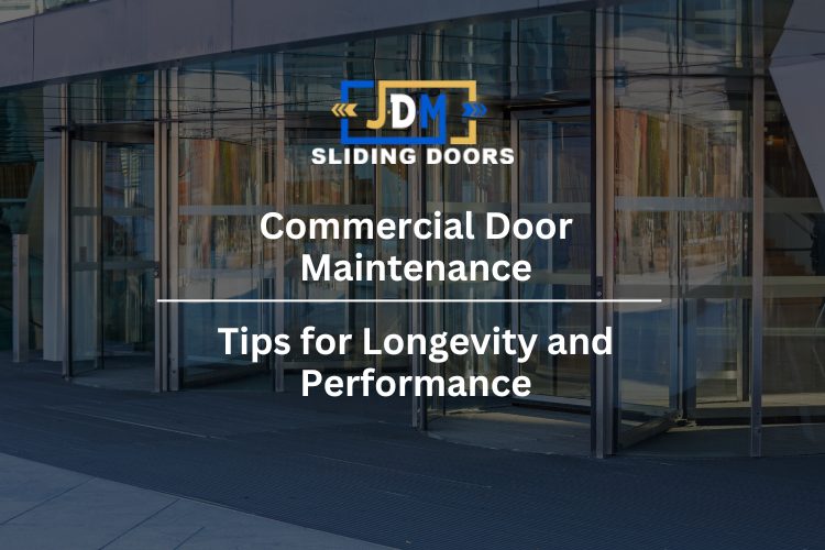 Commercial Door Maintenance: Tips for Longevity and Performance