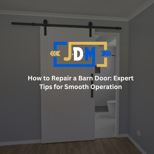 How to Repair a Barn Door: Expert Tips for Smooth Operation
