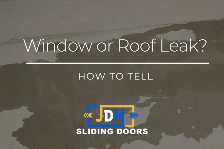 How to Tell If a Leak Is from a Window or Roof?