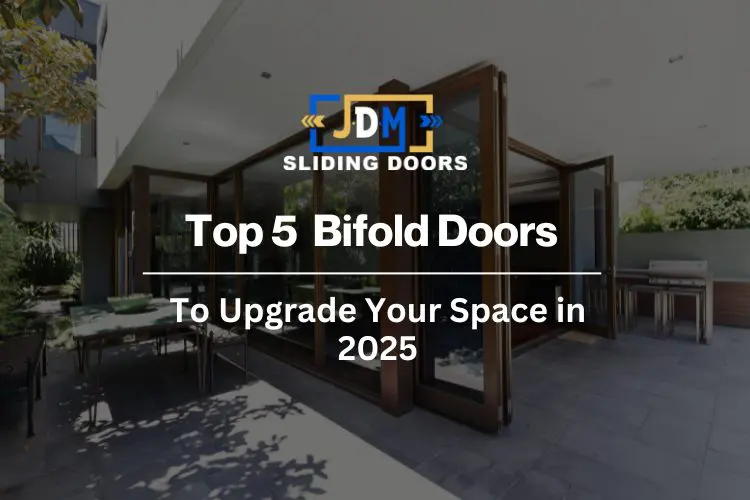 The 5 Best Bi-Fold Doors to Upgrade Your Space in 2025