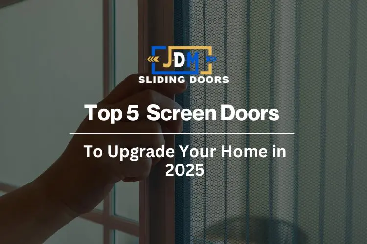 Top 5 Screen Doors to Upgrade Your Home: Our Top Picks for 2025