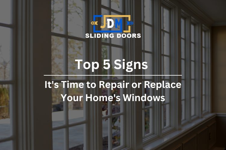 Top 5 Signs It’s Time to Repair or Replace Your Home’s Windows