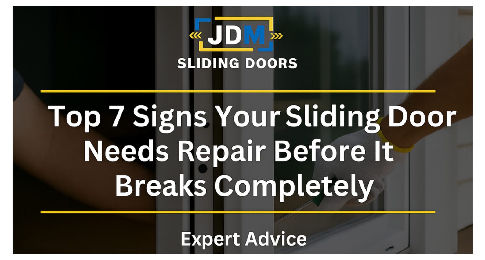 Top 7 Signs Your Sliding Door Needs Repair Before It Breaks Completely